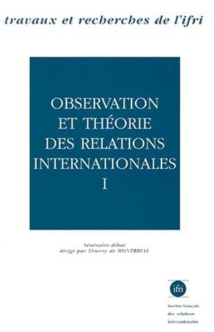 Observation et théorie des relations internationales I